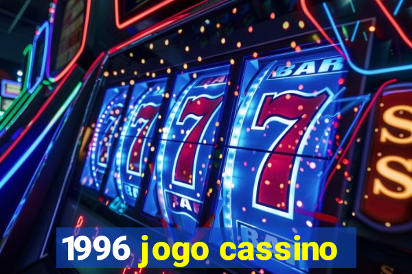 1996 jogo cassino